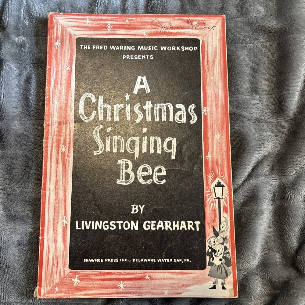 A Christmas Singing Bee by Livingston Gearhart 1962 Fred Waring Music Book G-26